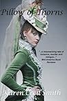 Pillow of Thorns by Karen Cecil Smith (2012-10-19)