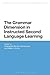 The Grammar Dimension in Instructed Second Language Learning (Advances in Instructed Second Language Acquisition Research) (2015-06-25)