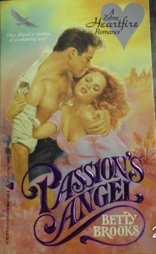 Passion's Angel by Betty Brooks (1987-10-01)