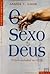 O Sexo e Deus