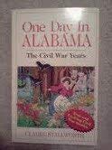 One Day in Alabama: The Civil War Years (Paperback)