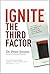 Ignite The Third Factor by Peter Jensen (April 15 2011)