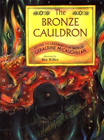 The Bronze Cauldron Myths And Legends Of The World by Geraldine McCaughrean (1998-05-01)