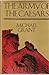 The Army of the Caesars by Michael Grant (1-Aug-1974) Hardcover