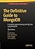 The Definitive Guide to MongoDB: A complete guide to dealing with Big Data using MongoDB by Eelco Plugge (2015-12-09)