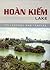 Hoan Kiem Lake: Its Legends...