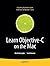 Learn Objective-C on the Mac (Learn Series) by Scott Knaster (2009-05-05)