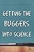 [Getting the Buggers into Science] [By: Farmery, Christine] [May, 2005]