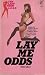 Lay Me Odds. The Lady from L.U.S.T.