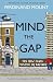 Mind the Gap by Mount, Ferd...