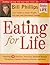 Eating for Life by Phillips, Bill (2004) Paperback