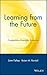 Learning from the Future: Competitive Foresight Scenarios: Competitive Foresight Scenarios Advantage Through Scenario Planning by Liam Fahey (1997-10-27)