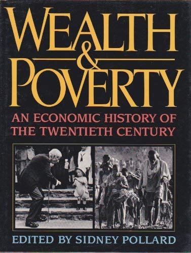 Wealth and Poverty: An Economic History of the Twentieth Century (Hardcover)