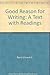 Good reason for writing: A text with readings by Vincent E Barry (1983-05-03)