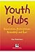 Youth clubs: Association, participation, friendship and fun!