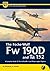 The Focke-Wulf Fw 190D and Ta 152: A Complete Guide to the Luftwaffe's Last Piston Engine Fighters (Airframe & Miniature) by Richard A. Franks (2012-03-16)