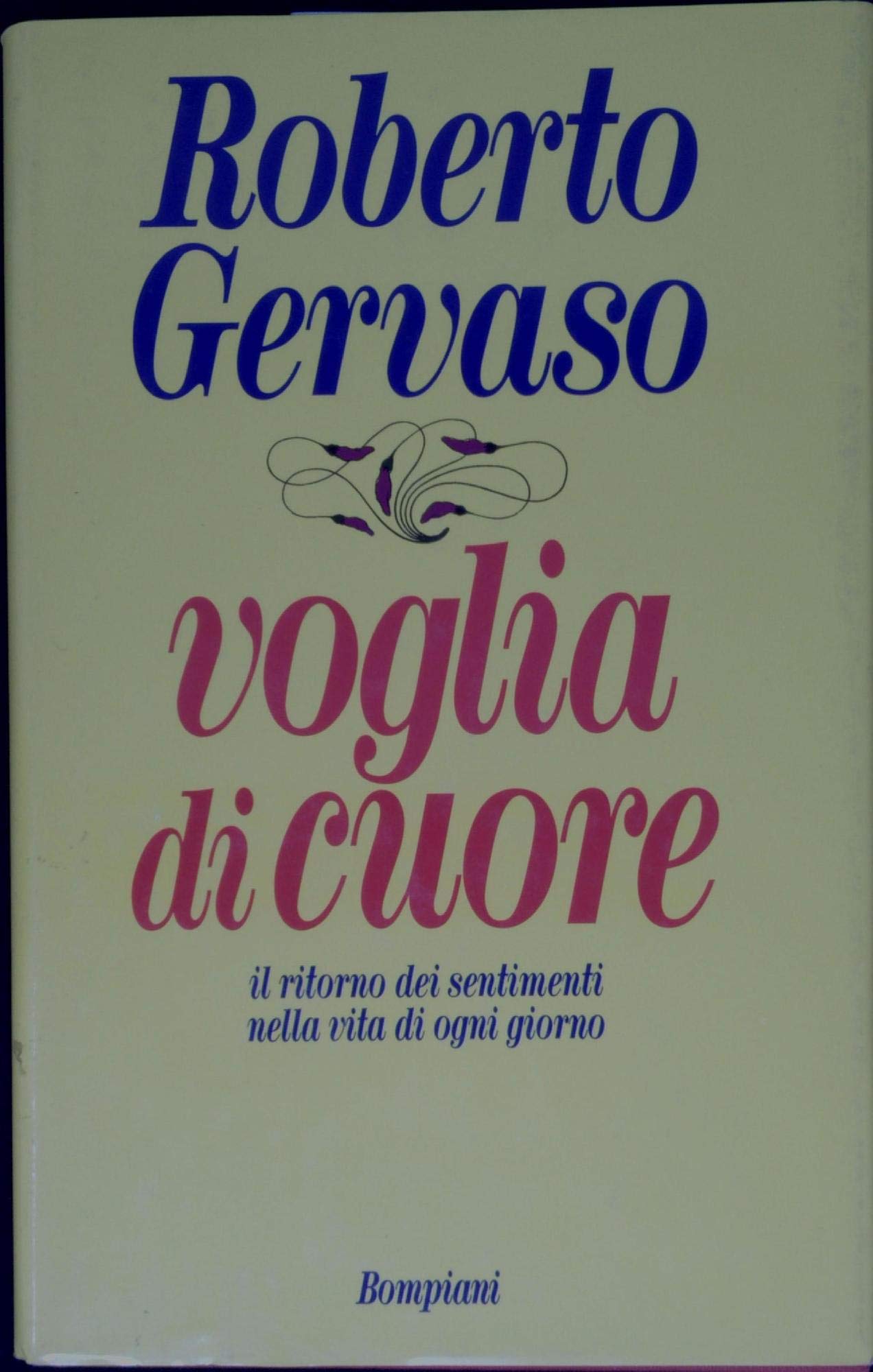Voglia di cuore: Il ritorno dei sentimenti nella vita di ogni giorno (Italian Edition)