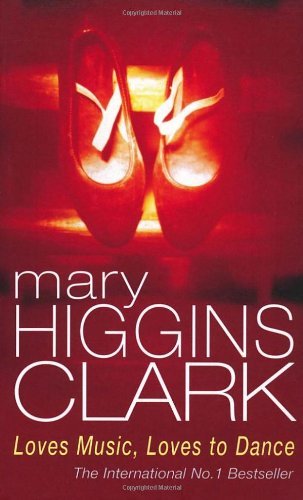 Loves Music, Loves To Dance by Clark, Mary Higgins New Edition