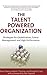 [(The Talent Powered Organization: Strategies for Globalization, Talent Management and High Performance )] [Author: Peter Cheese] [Nov-2007]
