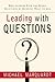 Leading with Questions: How Leaders Find the Right Solutions By Knowing What To Ask by Michael J. Marquardt (Sep 8 2005)
