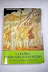 Rábida, pórtico del nuevo mundo: síntesis histórico-artística Rábida, pórtico del nuevo mundo: síntesis histórico-artística