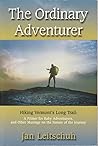 The Ordinary Adventurer: Hiking Vermont's Long Trail: A Primer for Baby Adventurers and Other Musings on the Nature of the Journey