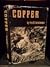 Copper;: The encompassing s...