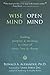 Wise Mind, Open Mind: Finding Purpose and Meaning in Times of Crisis, Loss, and Change by Alexander PhD, Ronald (2009) Paperback