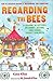 Regarding the Bees: A Lesson, in Letters, on Honey, Dating, and Other Sticky Subjects by Klise Kate (2007-08-01) Hardcover
