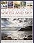 How to Draw and Paint Water and Sky: Learn to Draw a Variety of Scenes, from a Rainbow in Acrylics and Pond Reflections in Mixed Media to a Sunlit ... in Soft Pastels (How to Draw & Paint) by Abigail Edgar, Sarah Hoggett (2011)