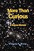 More Than Curious: A Science Memoir