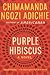 Purple Hibiscus: A Novel by Adichie, Chimamanda Ngozi Reprint edition [Paperback(2012)]