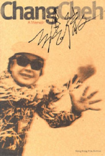 Chang Cheh: a memoir (Paperback)