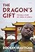 The Dragon's Gift: The Real...
