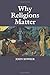 Why Religions Matter by John Bowker (2015-05-21)