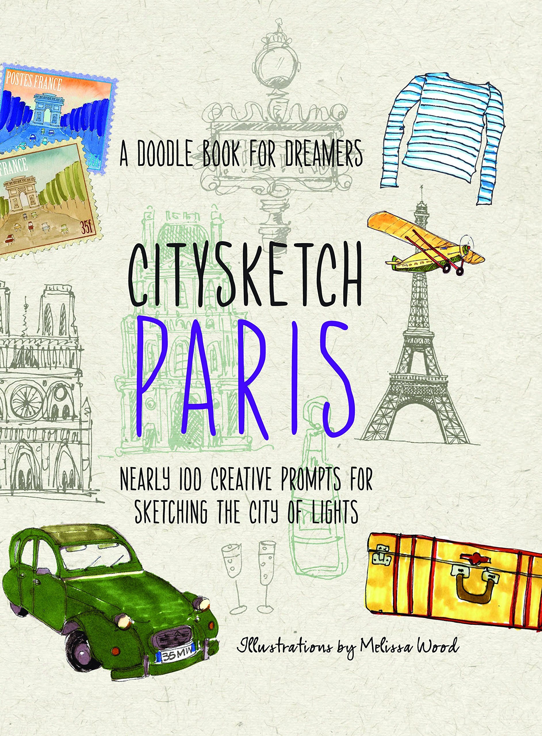 Citysketch Paris: Nearly 100 Creative Prompts for Sketching the City of Lights (Doodle Book for Dreamers) by Joanne Shurvell (1-Mar-2014) Flexibound