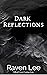 Dark Reflections
