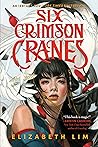 Six Crimson Cranes Series 2 Books Set by Elizabeth Lim