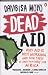 Dead Aid: Why Aid Is Not Working and How There Is Another Way for Africa