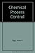 Chemical Process Control by James B. Riggs (2002-08-31)