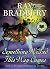 Something Wicked This Way Comes by Ray Bradbury Something Wicked This Way Comes by Ray Bradbury