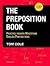 The Preposition Book: Practice toward Mastering English Prepositions unknown Edition by Cole, Tom [2006]