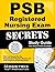 PSB Registered Nursing Exam Secrets Study Guide: PSB Test Review for the Psychological Services Bureau, Inc (PSB) Registered Nursing Exam by PSB Exam Secrets Test Prep Team (2013-02-14)