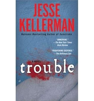 [(Trouble)] [by: Jesse Kellerman]