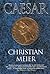Caesar by Meier, Christian ...