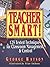 Teacher Smart!: 125 Tested Techniques for Classroom Management & Control 1st edition by Watson, George (1996) Paperback