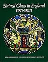 Stained glass in England c.1180-c.1540 Stained glass in England c.1180-c.1540