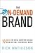 The On-Demand Brand Publisher by Rick Mathieson
