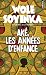 Aké, les années d'enfance by Wole Soyinka Aké, les années d'enfance by Wole Soyinka