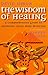 The Wisdom of Healing: Comp...